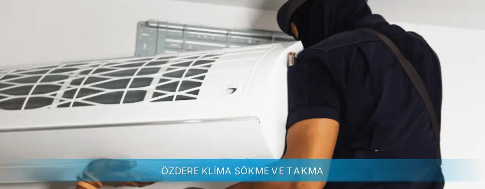 Özdere İlçemi Altus Klima Sökme ve Takma
